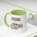 Caffeine and Kindness Coffee Mug – Ceramic Accent Mug (11oz / 15oz)