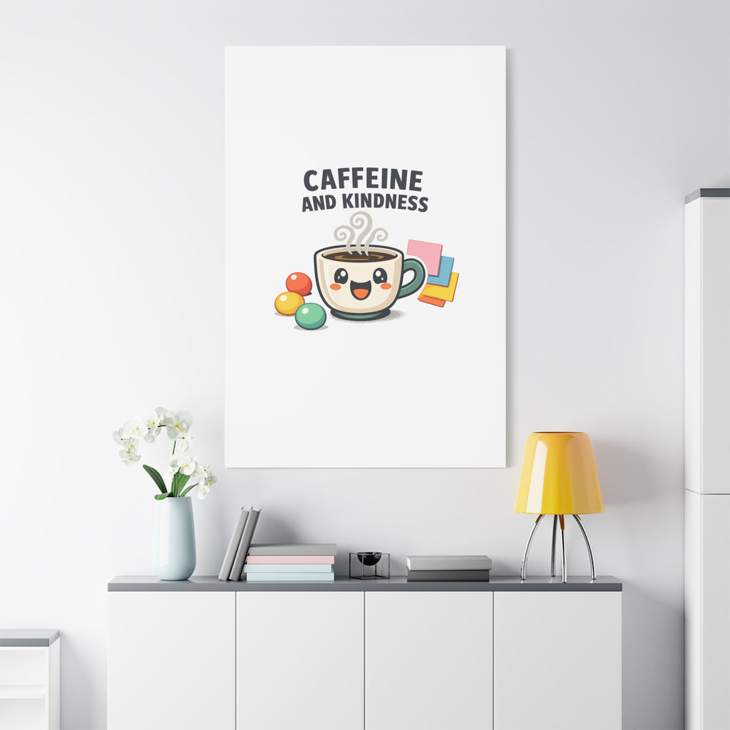 Caffeine and Kindness Canvas | Office Humor, Coffee Fuel Wall Art