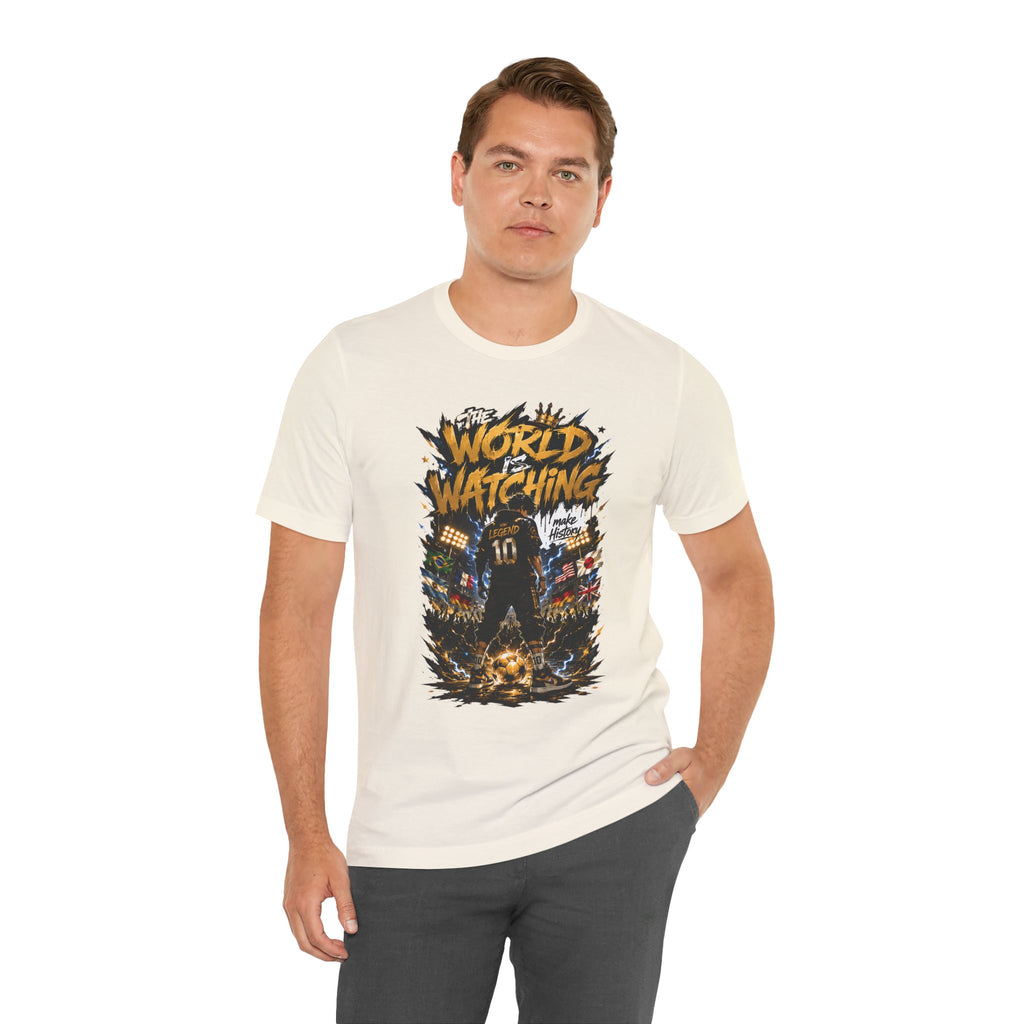 World Is Watching T-Shirt — Soccer Fan Graphic Tee ("The World Is Watching")