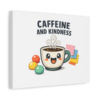 Caffeine and Kindness Canvas - Coffee-Themed Wall Art
