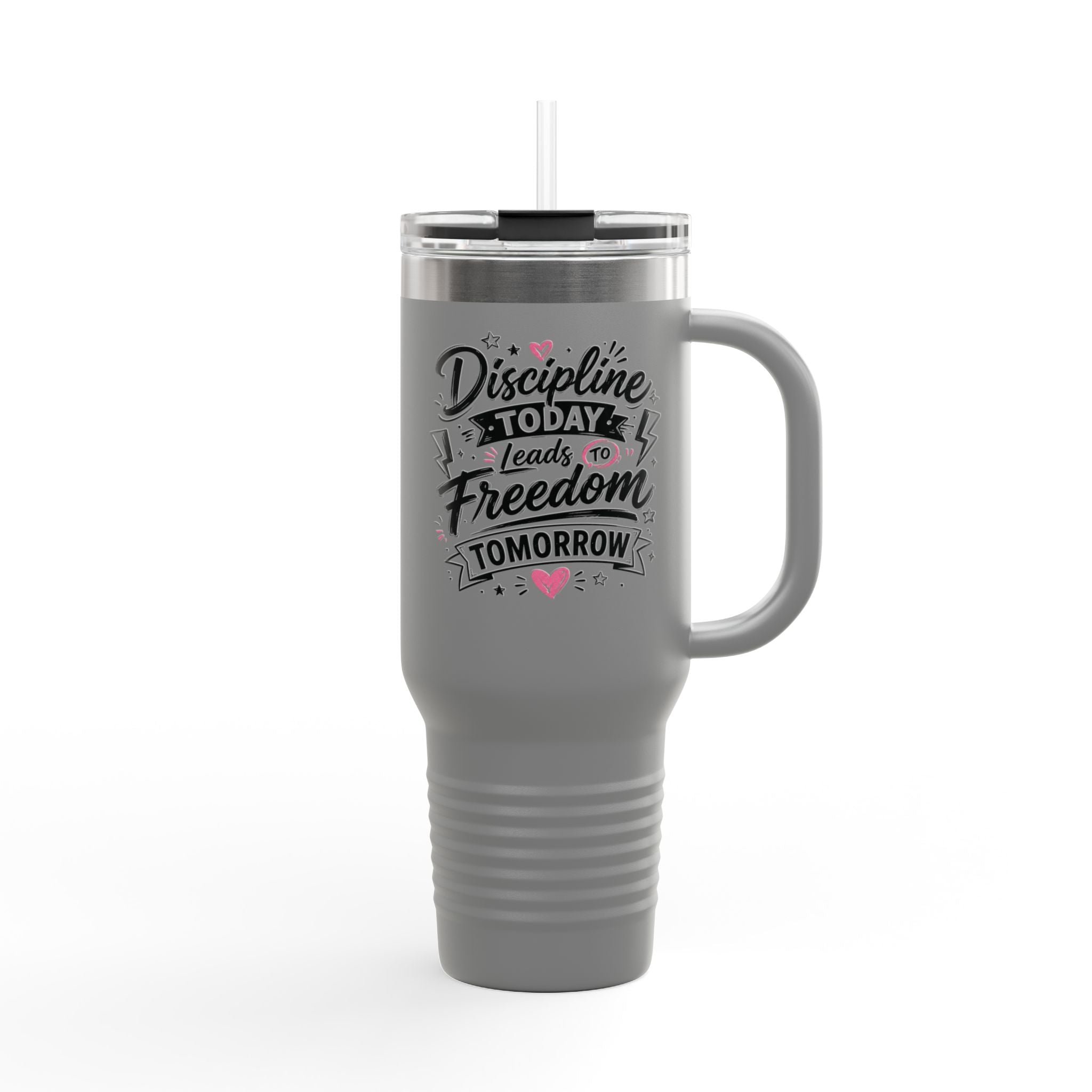 Discipline Today Leads to Freedom Tomorrow 40oz Travel Mug