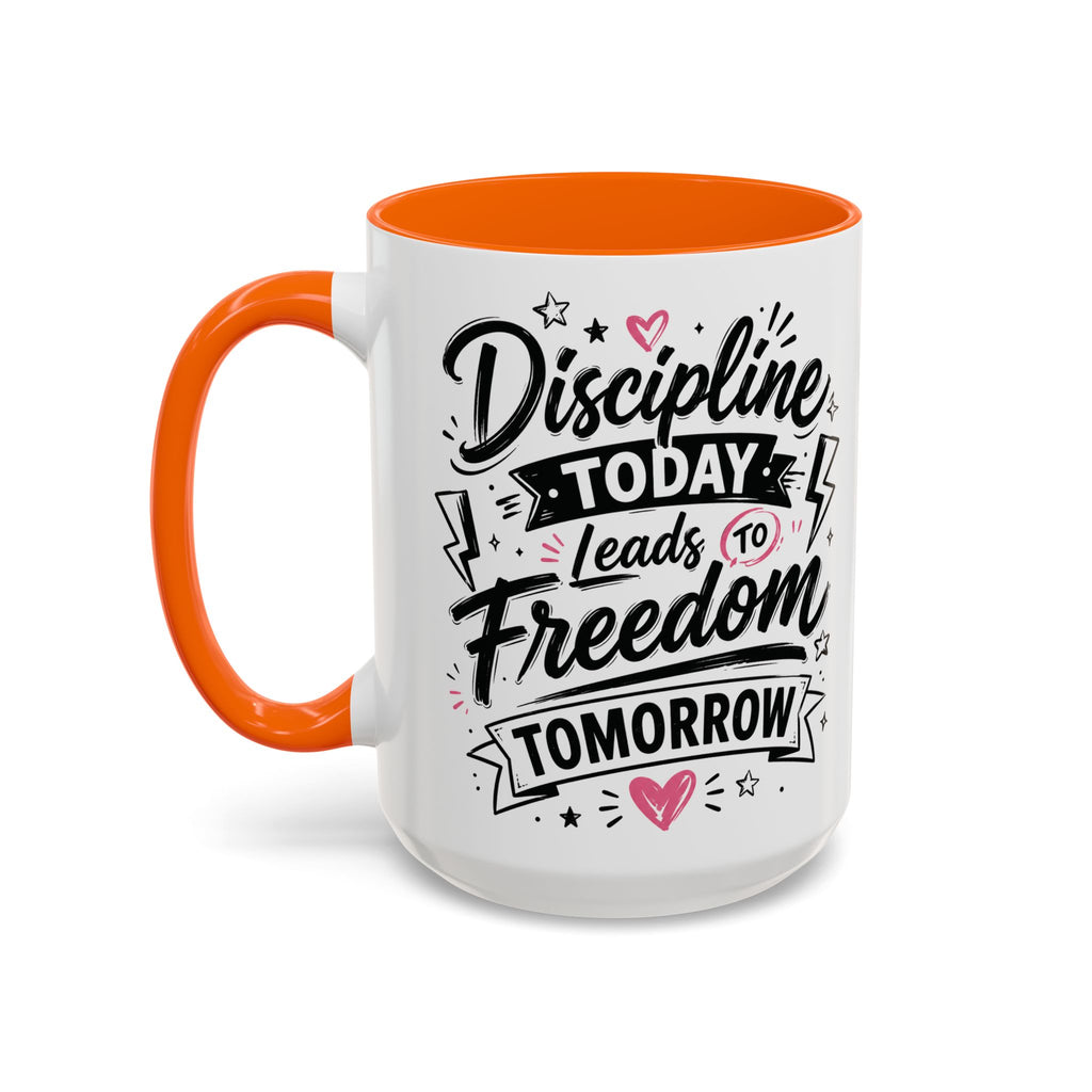 Discipline Today Leads to Freedom Tomorrow Accent Coffee Mug — Motivational Inspirational Quote