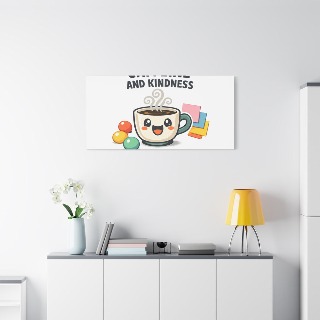 Caffeine and Kindness Canvas | Office Humor, Coffee Fuel Wall Art
