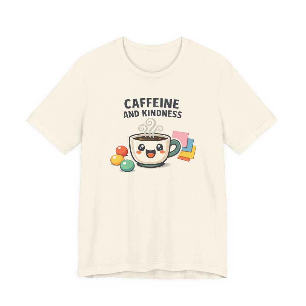 Caffeine and Kindness Coffee Graphic T Shirt