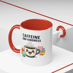 Caffeine and Kindness Coffee Mug – Ceramic Accent Mug (11oz / 15oz)