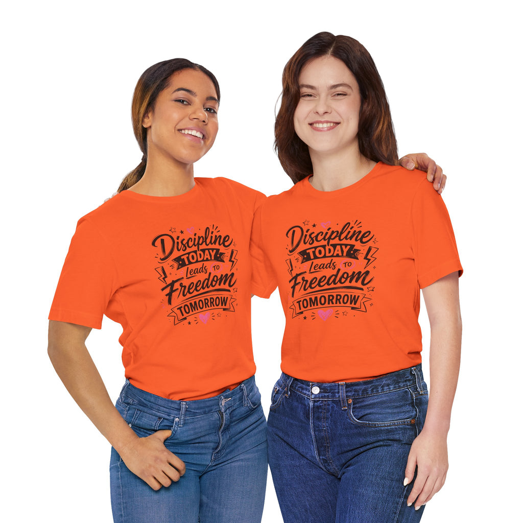 Discipline Today Leads to Freedom Tomorrow Tee — Motivational Fitness T-Shirt