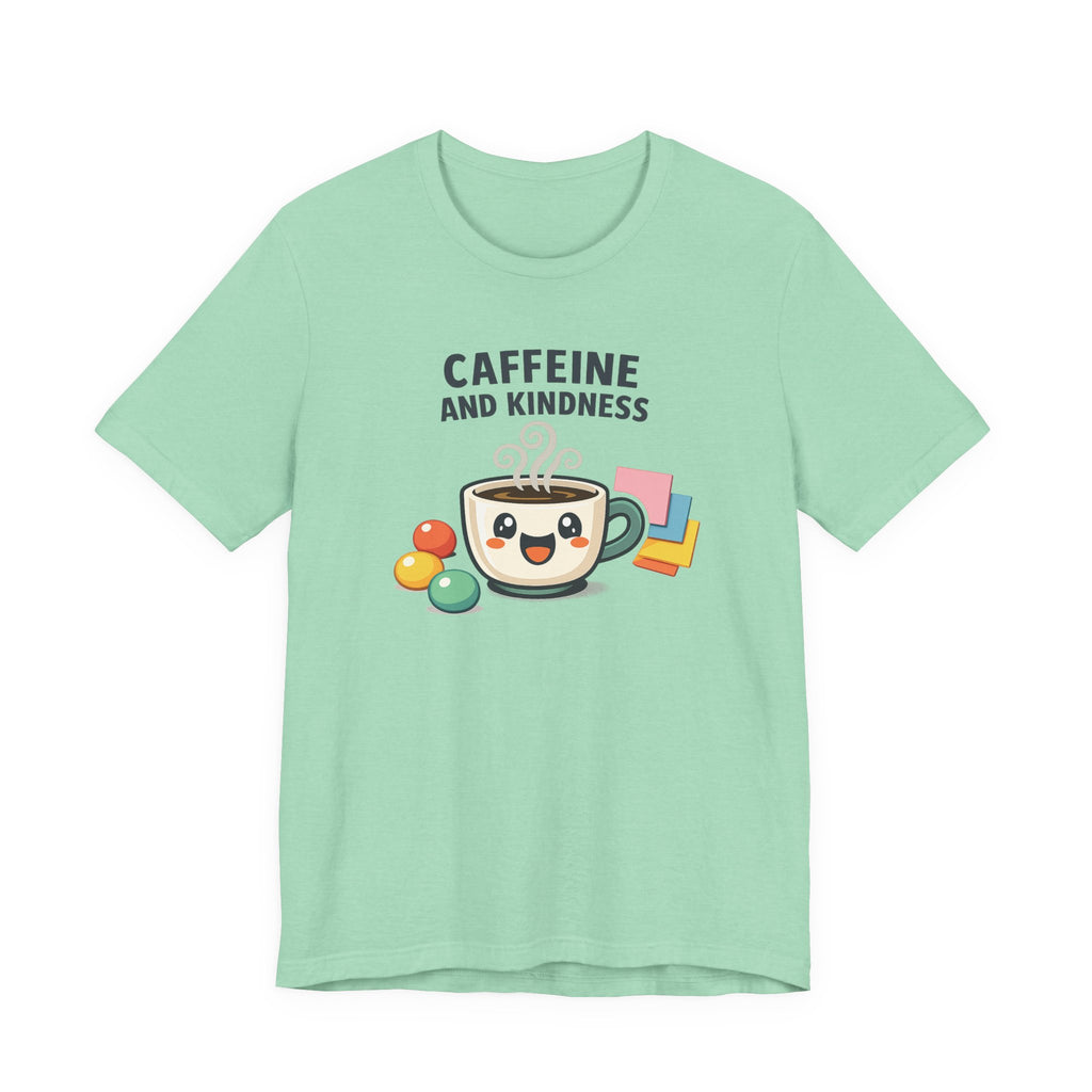 Caffeine and Kindness Coffee Graphic T Shirt