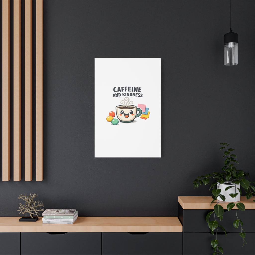 Caffeine and Kindness Canvas | Office Humor, Coffee Fuel Wall Art
