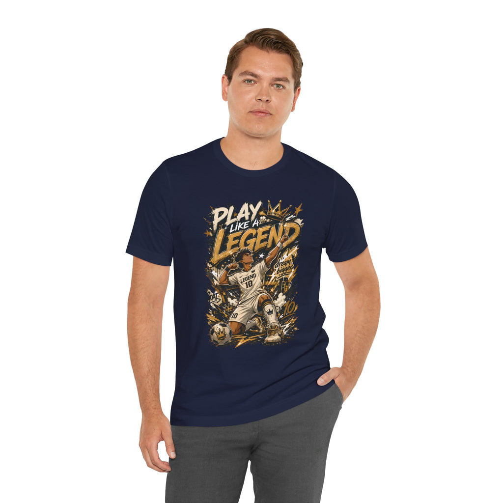 Play Like a Legend Soccer T-Shirt