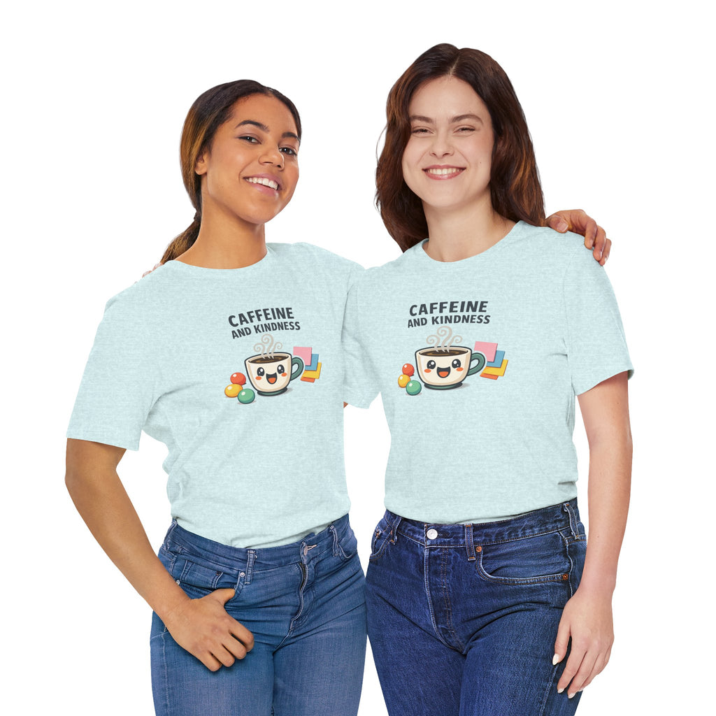 Caffeine and Kindness Tee | office humor, coffee fuel