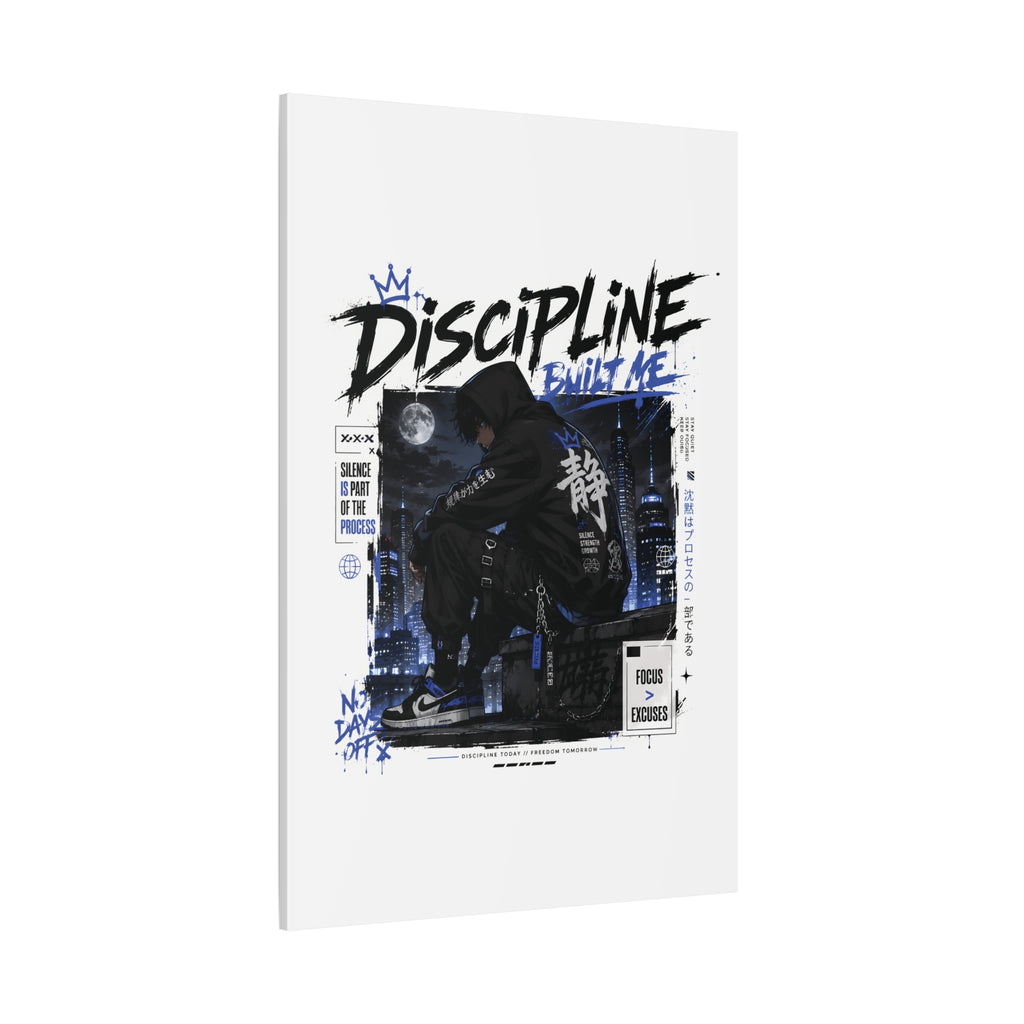 Discipline Built Me Canvas Print — Urban Streetwear Motivational Wall Art