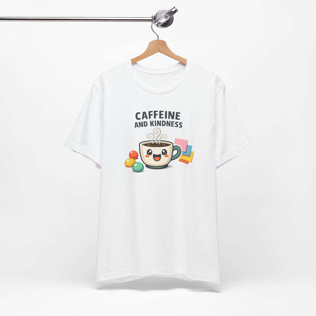 Caffeine and Kindness T-Shirt - Casual Coffee Graphic Tee