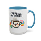 Caffeine and Kindness Coffee Mug – Ceramic Accent Mug (11oz / 15oz)