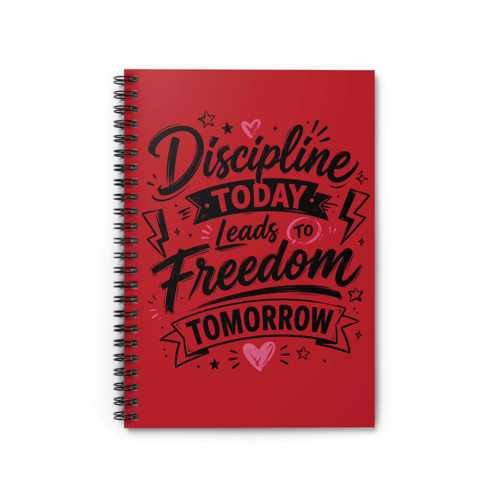 Discipline Today Leads to Freedom Tomorrow — Ruled Spiral Notebook