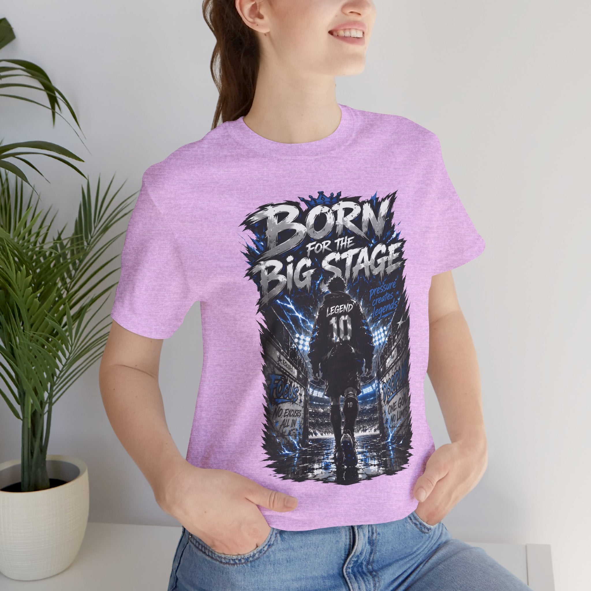 Born for the Big Stage Tee Soccer T-Shirt