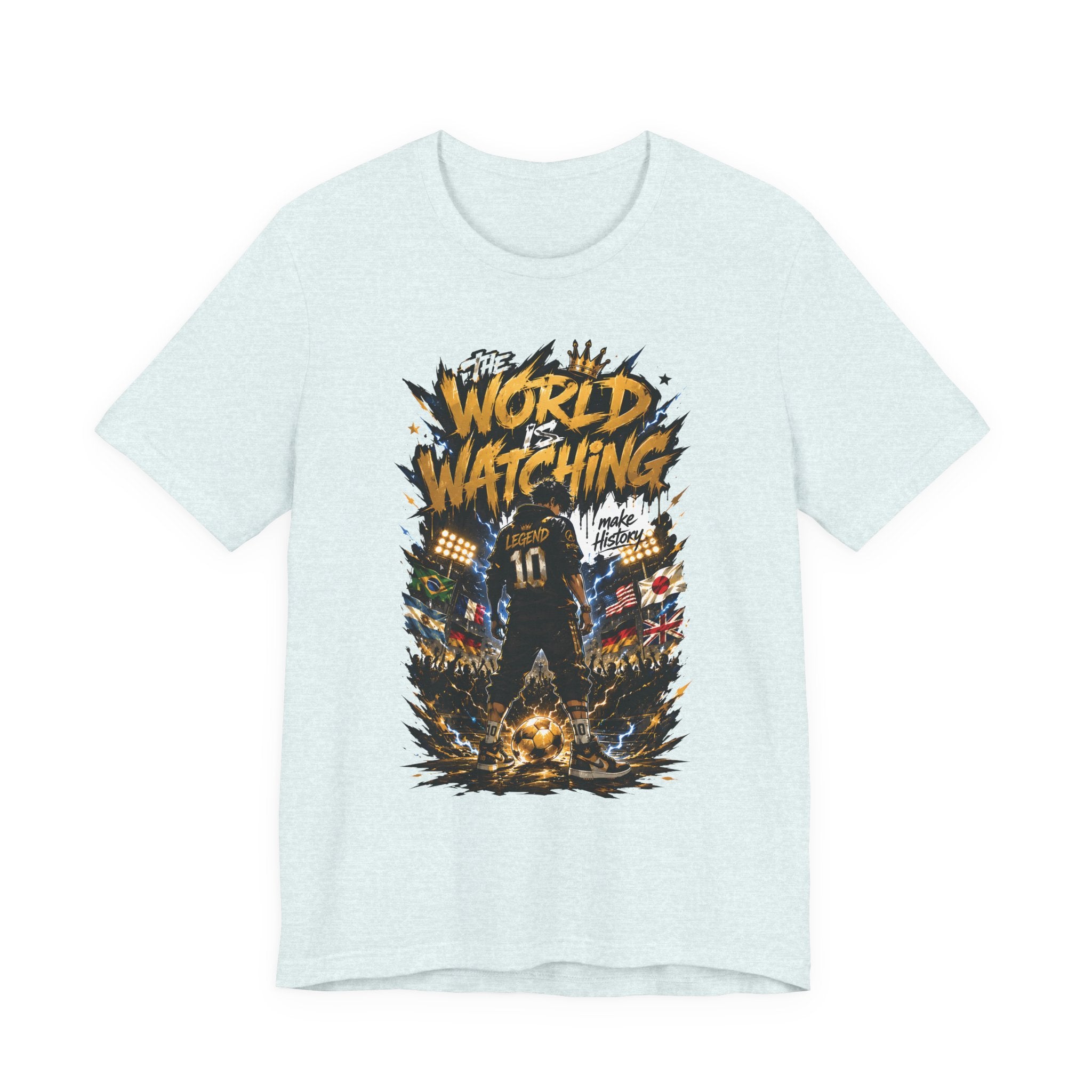 World Is Watching T-Shirt — Soccer Fan Graphic Tee ("The World Is Watching")