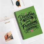 Discipline Today Leads to Freedom Tomorrow — Spiral Notebook (Ruled)