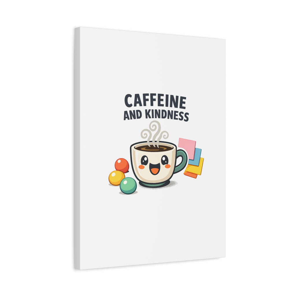 Caffeine and Kindness Canvas | Office Humor, Coffee Fuel Wall Art