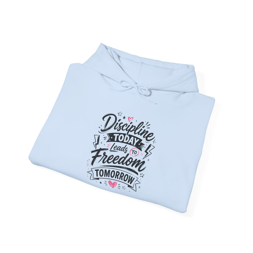 Hoodie — "Discipline Today Leads to Freedom Tomorrow" Motivational Pullover