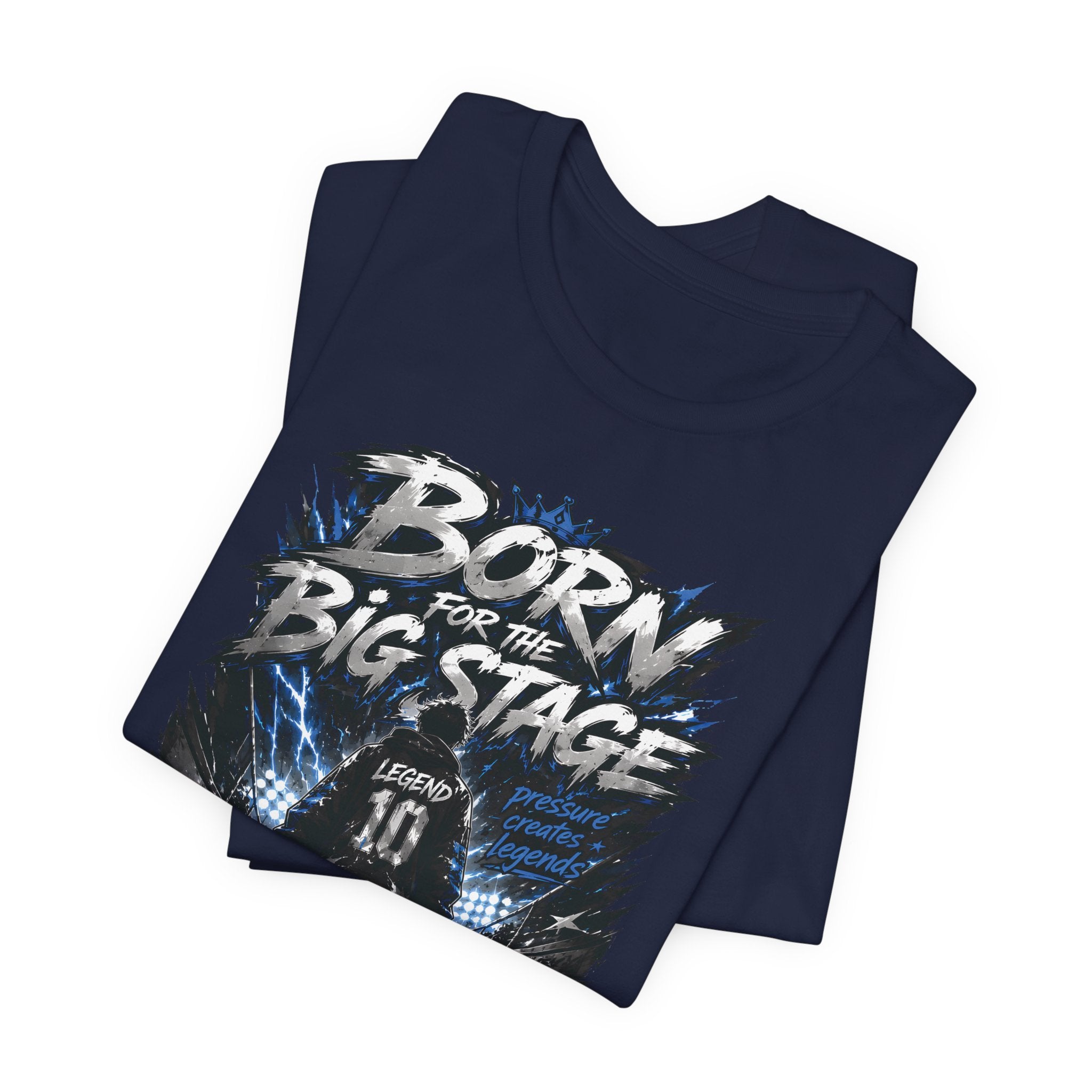 Born for the Big Stage Tee Soccer T-Shirt