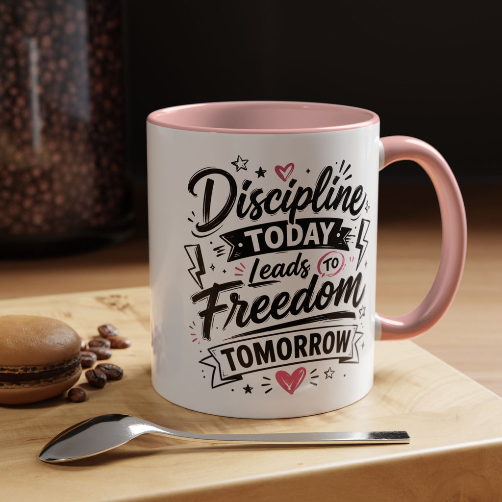 Discipline Today Leads to Freedom Tomorrow Accent Coffee Mug — Motivational Inspirational Quote