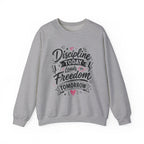 Crewneck Sweatshirt — "Discipline Today Leads to Freedom Tomorrow" Motivational Graphic