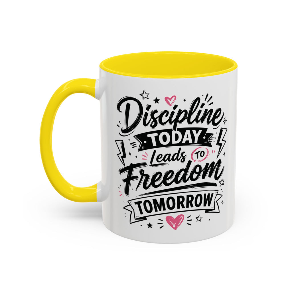 Discipline Today Leads to Freedom Tomorrow Accent Coffee Mug — Motivational Inspirational Quote