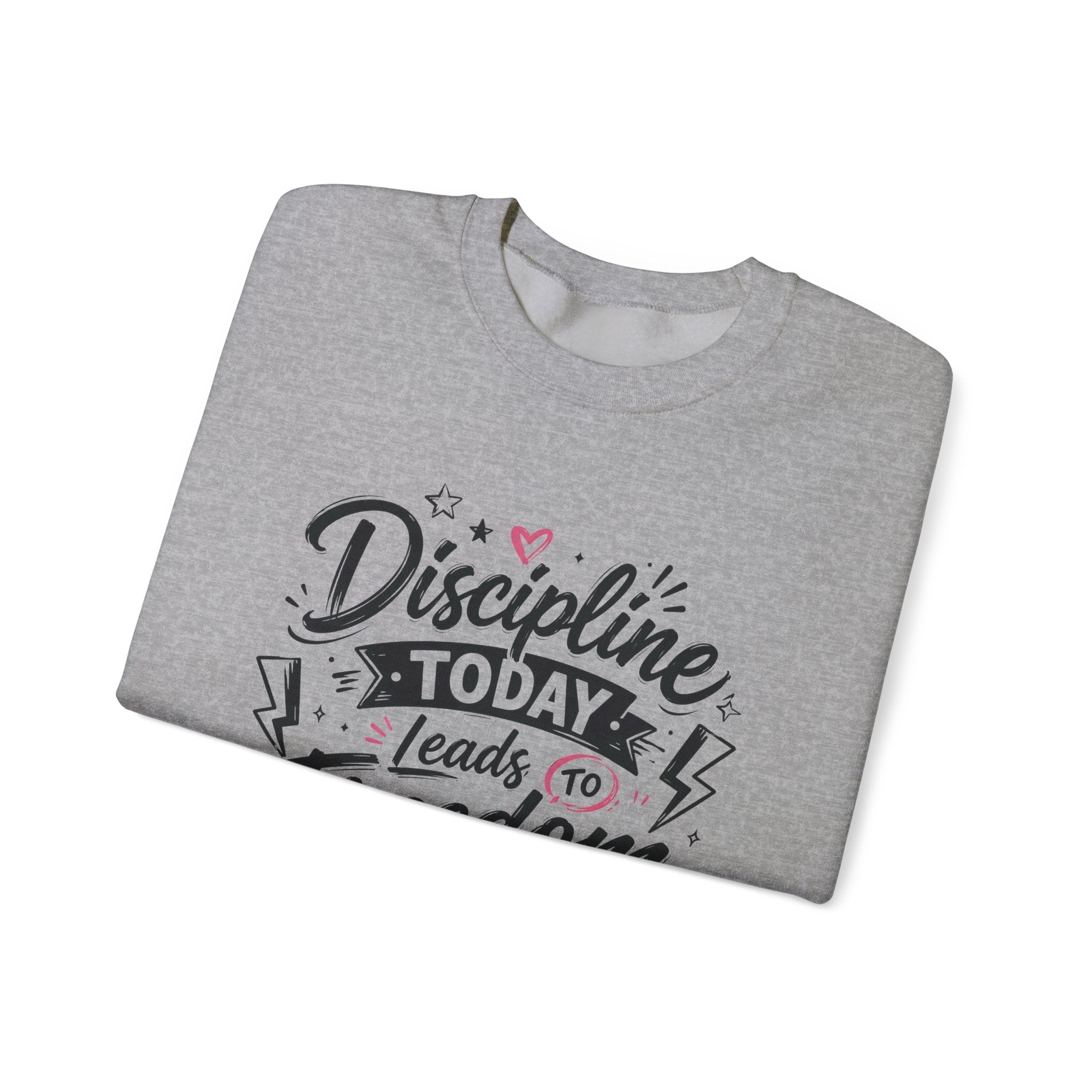 Crewneck Sweatshirt — "Discipline Today Leads to Freedom Tomorrow" Motivational Graphic
