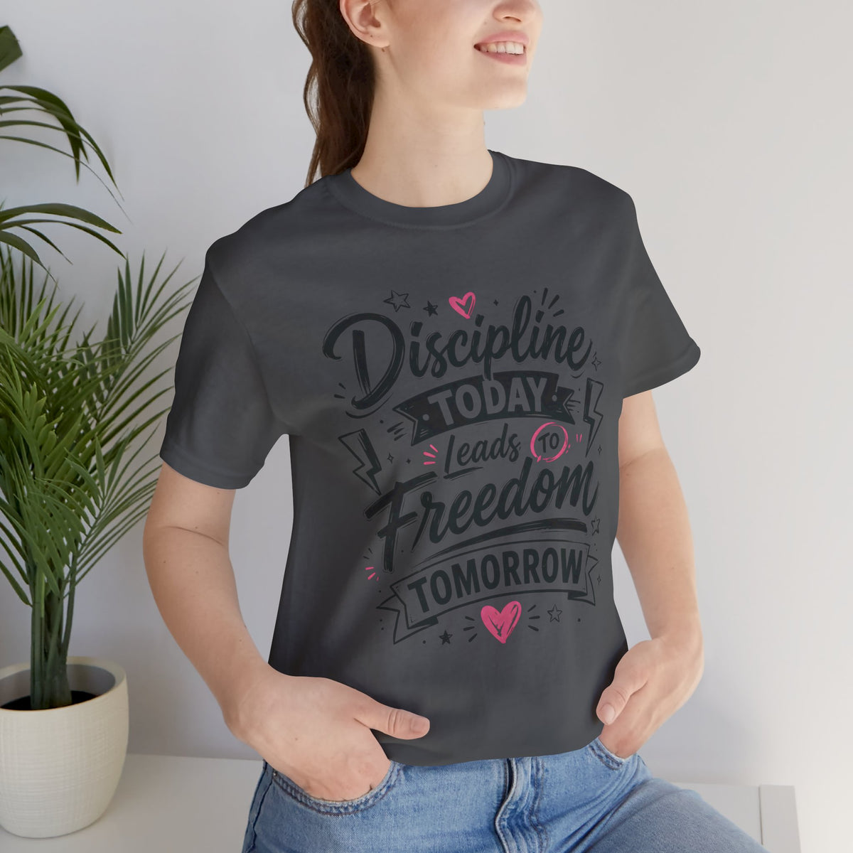 Discipline Today Leads to Freedom Tomorrow Motivational T Shirt