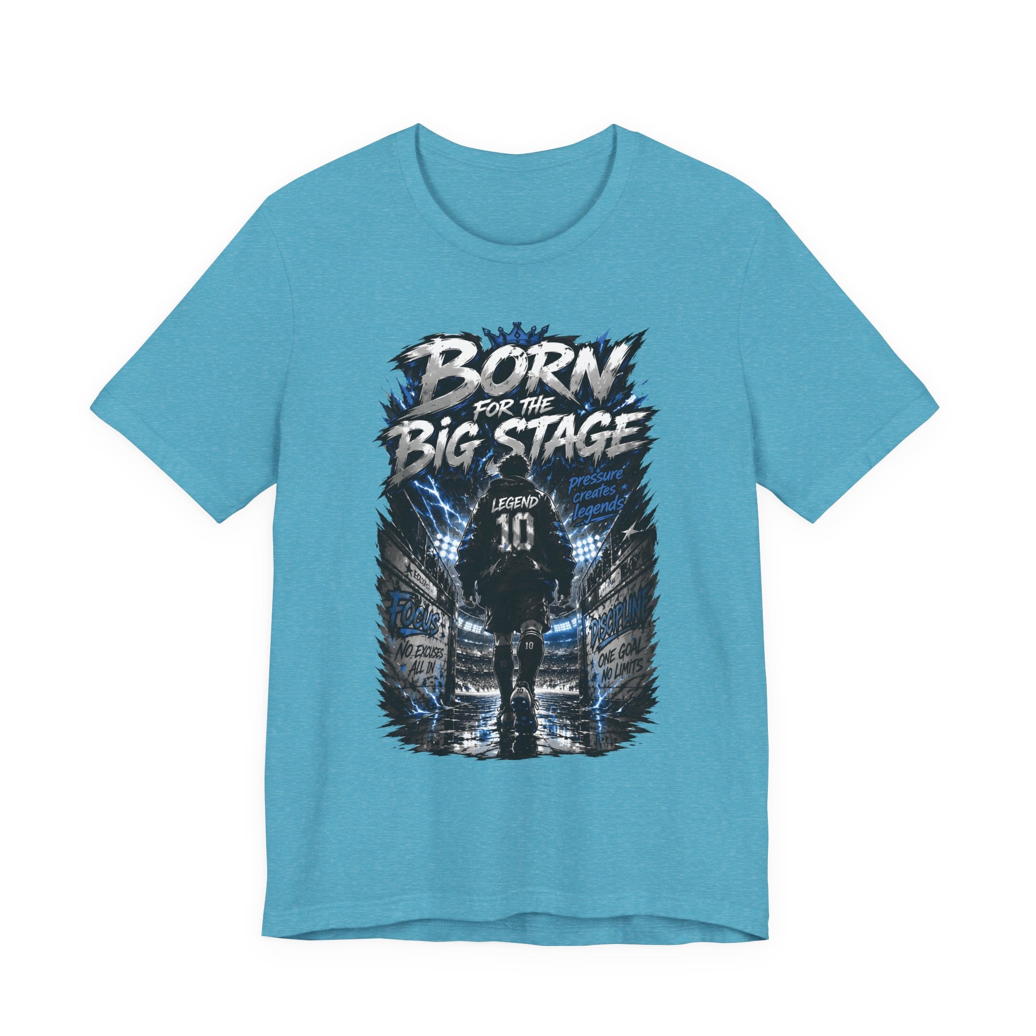 Born for the Big Stage Tee Soccer T-Shirt