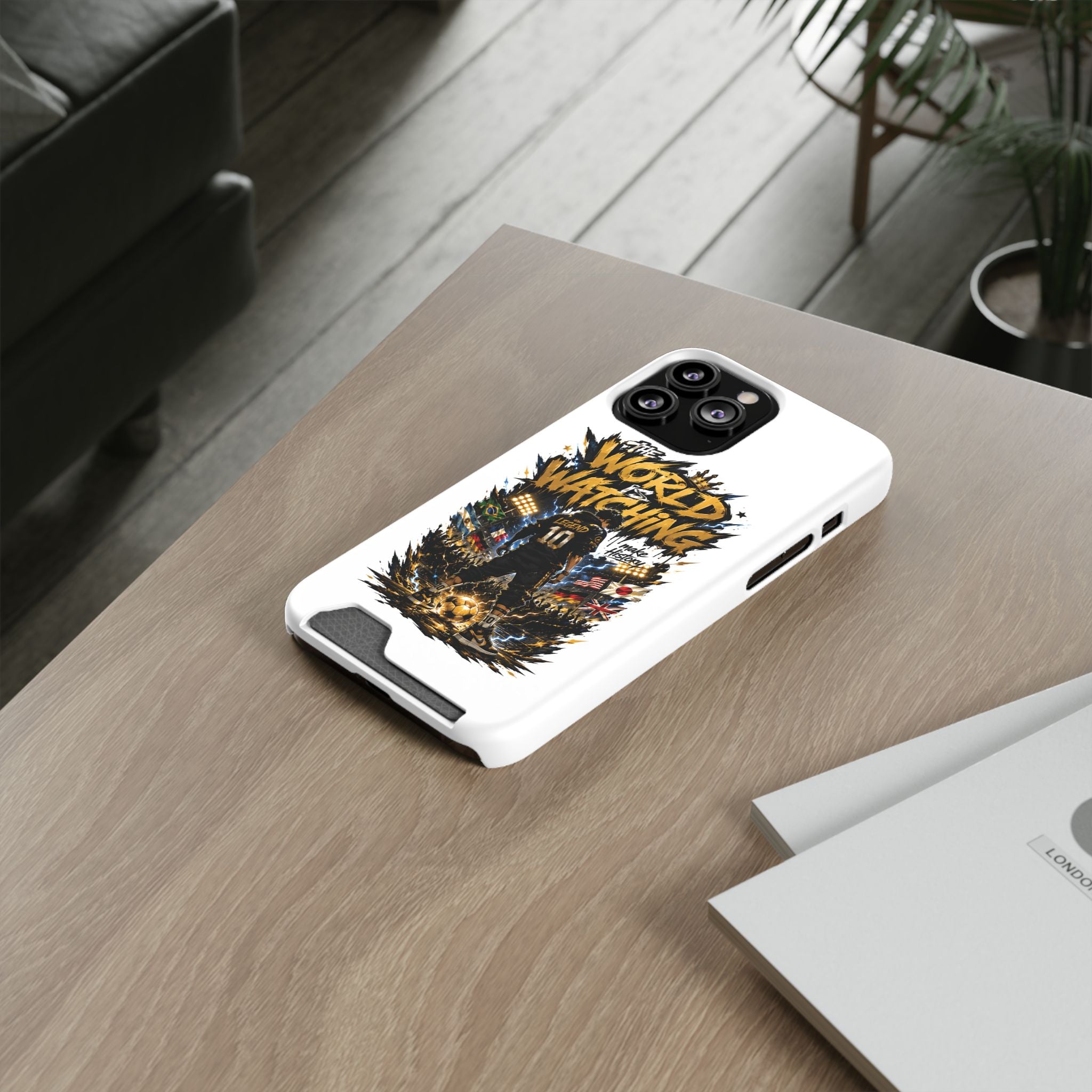 Phone Case — “The World Is Watching” Soccer Card-Holder Case