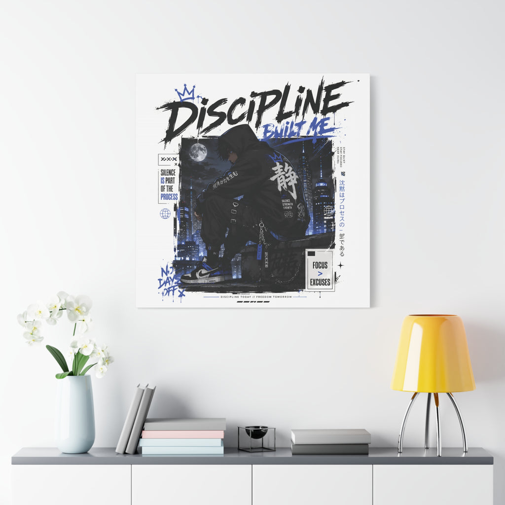 Discipline Built Me Canvas Print — Urban Streetwear Motivational Wall Art