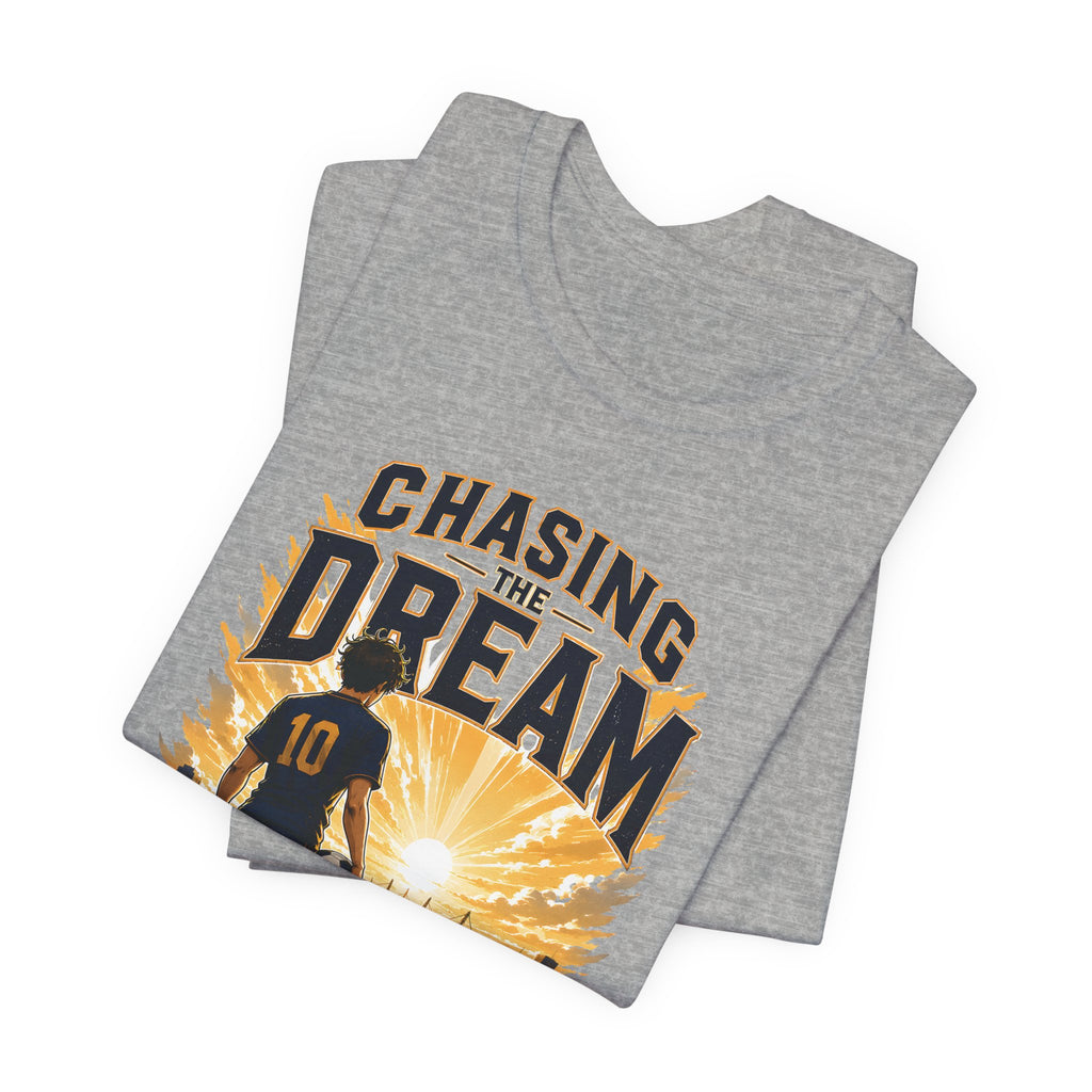 Soccer Tee — "Chasing the Dream" Inspirational Soccer Shirt