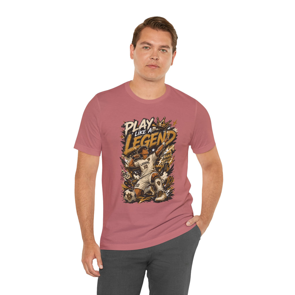Play Like a Legend Soccer T-Shirt