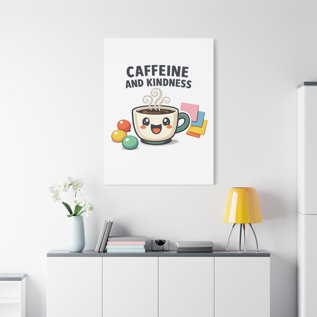 Caffeine and Kindness Canvas | Office Humor, Coffee Fuel Wall Art