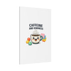 Caffeine and Kindness Canvas - Coffee-Themed Wall Art