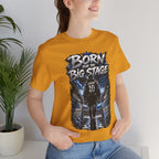 Born for the Big Stage Tee Soccer T-Shirt