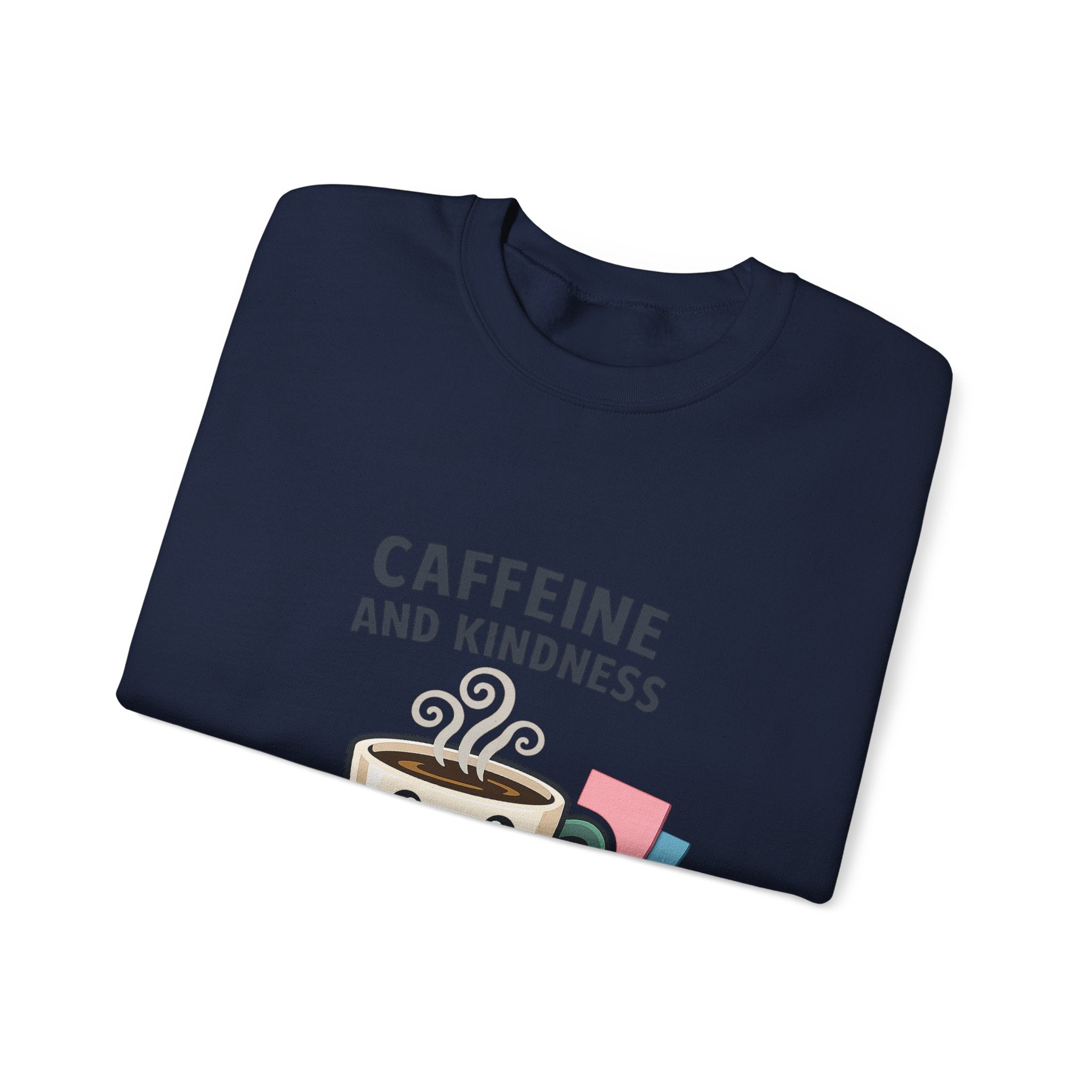 Caffeine and Kindness Sweatshirt | office humor, coffee fuel