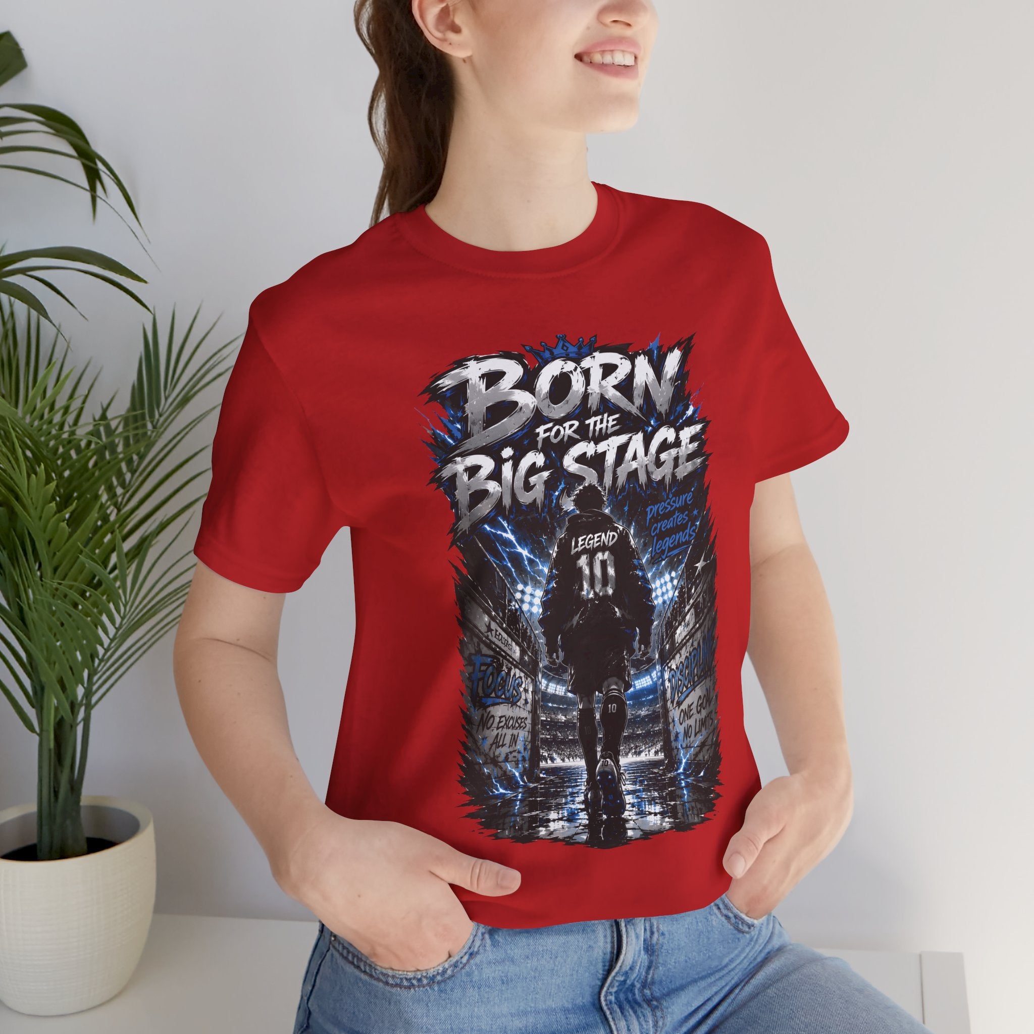 Born for the Big Stage Tee Soccer T-Shirt