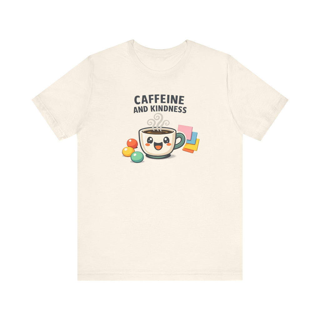 Caffeine and Kindness T-Shirt - Casual Coffee Graphic Tee