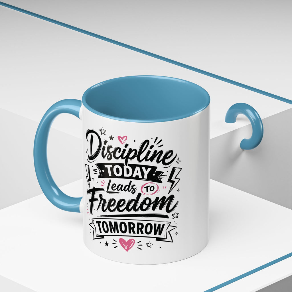 Discipline Today Leads to Freedom Tomorrow Accent Coffee Mug — Motivational Inspirational Quote