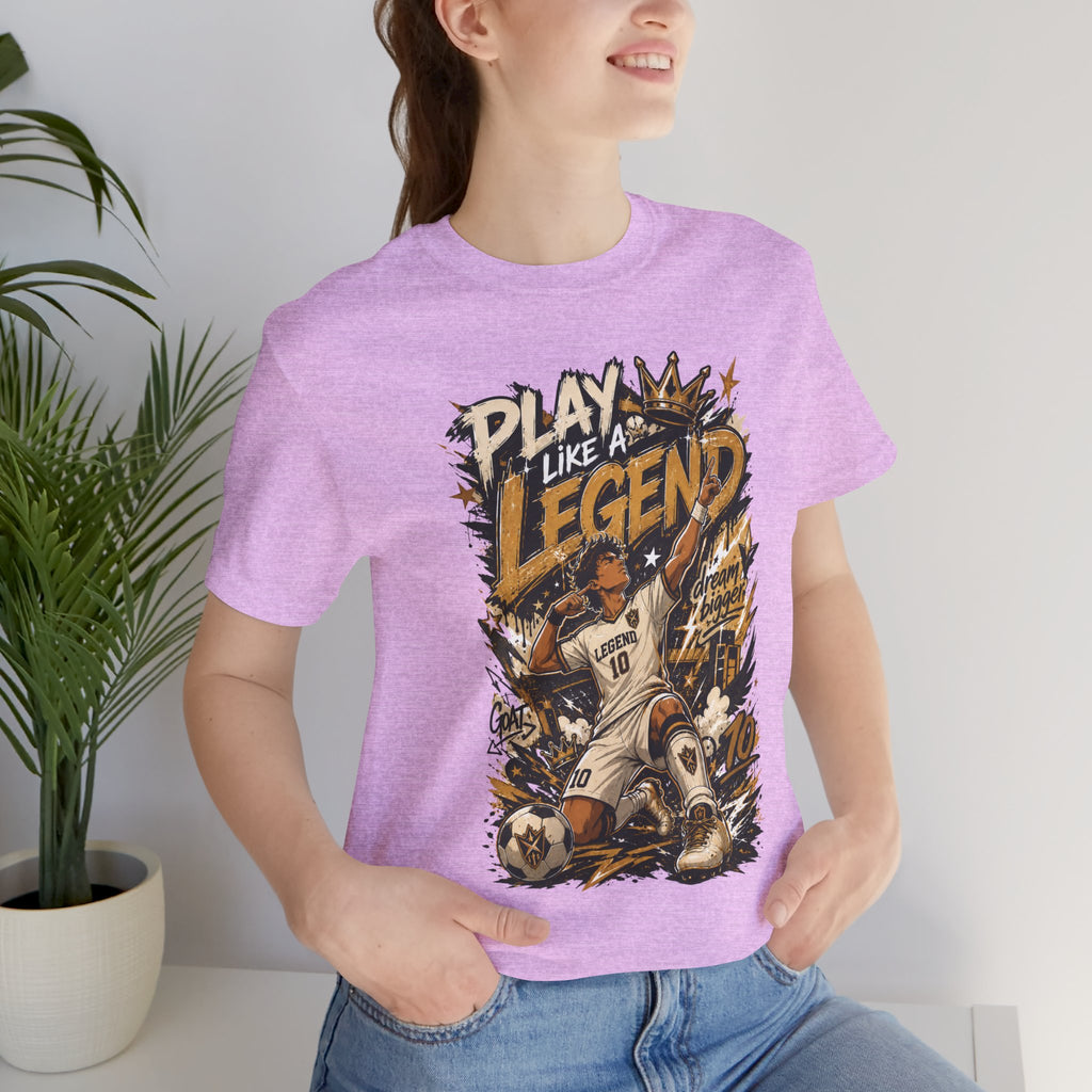 Play Like a Legend Soccer T-Shirt