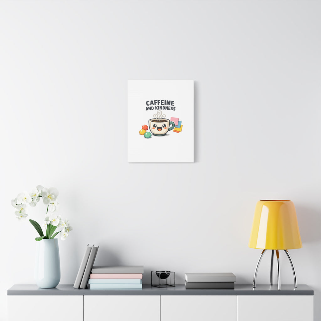 Caffeine and Kindness Canvas | Office Humor, Coffee Fuel Wall Art