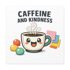 Caffeine and Kindness Canvas | Office Humor, Coffee Fuel Wall Art