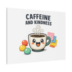Caffeine and Kindness Canvas - Coffee-Themed Wall Art