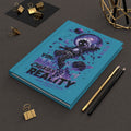 Dreamwalker Space Journal — "You Create Reality" Hardcover Notebook