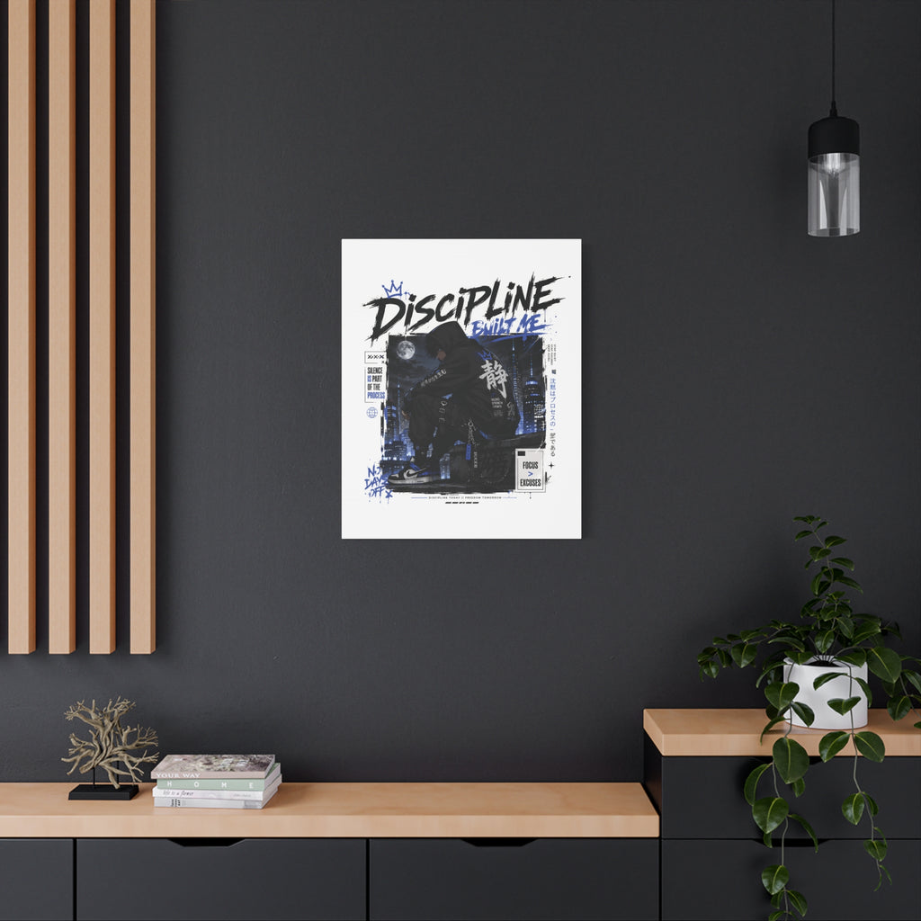 Discipline Built Me Canvas Print — Urban Streetwear Motivational Wall Art