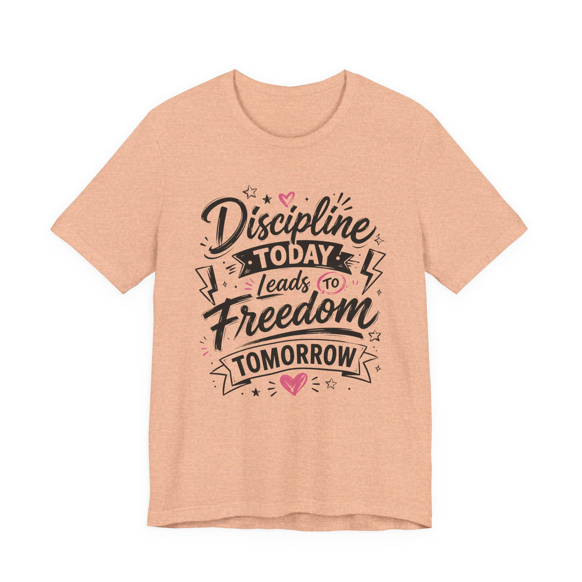 Discipline Today Leads to Freedom Tomorrow Motivational T Shirt