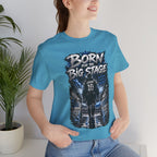 Born for the Big Stage Tee Soccer T-Shirt