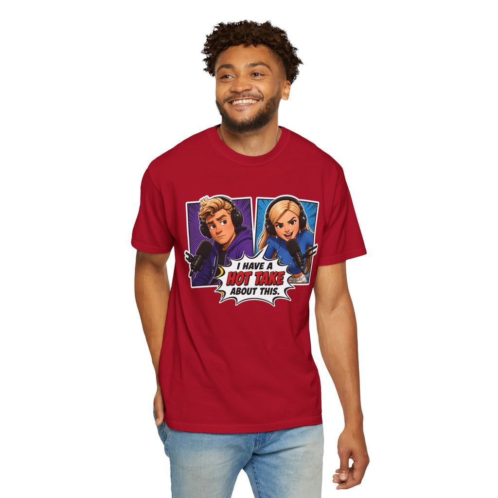 Hot Take Central I Have a Hot Take About This Podcast T Shirt